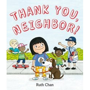Thank You, Neighbor!-Ruth Chan