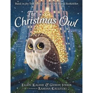 The Christmas Owl: Based on the True Story of a Little Owl Named Rockefeller-Gideon Sterer