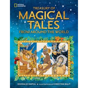Treasury of Magical Tales from Around the World-Donna Jo Napoli and Christina Balit