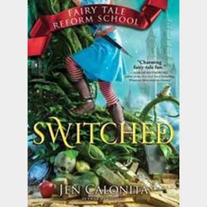 Switched (Fairy Tale Reform School #4)-Jen Calonita