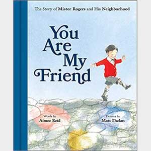 You Are My Friend: The Story of Mister Rogers and His Neighborhood-Aimee Reid, Matt Phelan (Hardcover)-Autographed