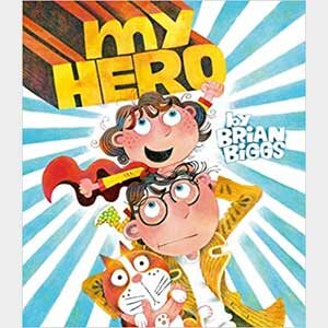 My Hero (Hardcover)-Brian Biggs (Penn Wynne)