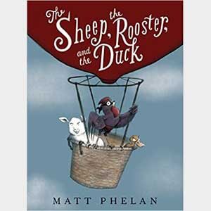 The Sheep, the Rooster, and the Duck-Matt Phelan