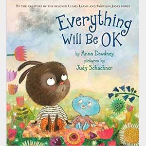 Everything Will Be Ok-Dewdney, A (author); Schachner, J (illustrator)