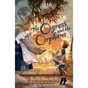 The Ogress and the Orphans-Kelly Barnhill (Book Talk)