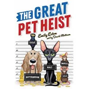 Great Pet Heist-Emily Ecton
