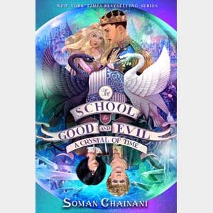 The School for Good and Evil #5: A Crystal of Time-Soman Chainani (School Event)