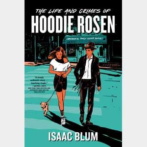 The Life and Crimes of Hoodie Rosen-Isaac Blum (Black Rock Middle School)