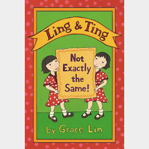 Ling and Ting: Not Exactly the Same!-Grace Lin (Baldwin)