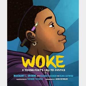Woke: A Young Poet's Call to Justice-Mahogany L Browne et al