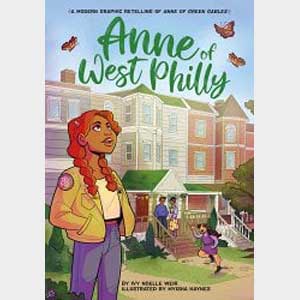 Anne of West Philly: A Modern Graphic Retelling of Anne of...-Ivy Noelle Weir and Myisha Haynes