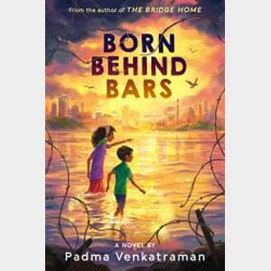 Born Behind Bars-Padma Venkatraman