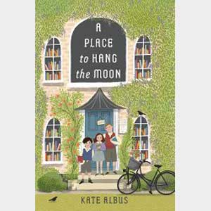 A Place to Hang the Moon-Kate Albus