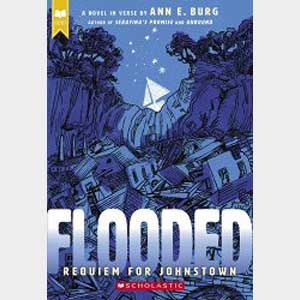 Flooded (Scholastic Gold): Requiem for Johnstown-Ann E. Burg