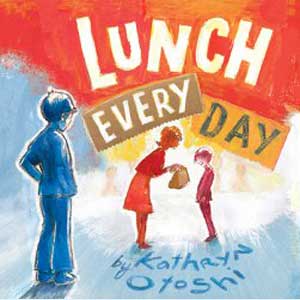 Lunch Every Day-Kathryn Otoshi