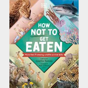How Not to Get Eaten-Josette Reeves