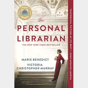 May <br>The Personal Librarian: A Novel-Marie Benedict, Victoria Christopher Murray<br>(OCIYN Donation)