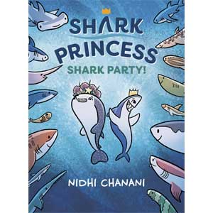 Shark Party (Shark Princess #2)-Nidhi Chanani (Shipley)