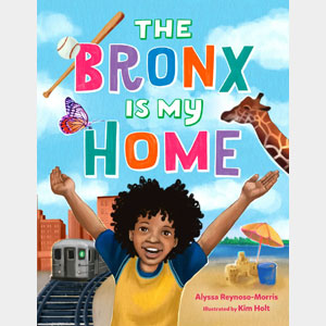 The Bronx Is My Home-Alyssa Reynoso-Morris (Baldwin)