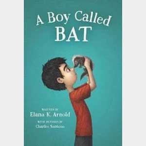 A Boy Called Bat-Elana K. Arnold and Charles Santoso