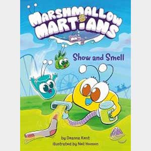 Marshmallow Martians: Show and Smell: (A Graphic Novel)-Deanna Kent and Neil Hooson