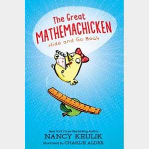 The Great Mathemachicken: Hide and Go Beak-Nancy Krulik and Charlie Alder