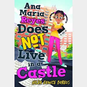 Ana Maria Reyes Does NOT Live in a Castle-<br>Hilda Eunice Burgos