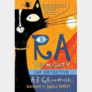 Ra the Mighty: Cat Detective-Amy Butler Greenfield and Sarah Horne