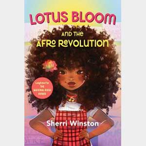 Lotus Bloom and the Afro Revolution-Sherri Winston