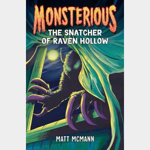 Monsterious #2: The Snatcher of Raven Hollow-<br>Matt McMann<br>(WFS)