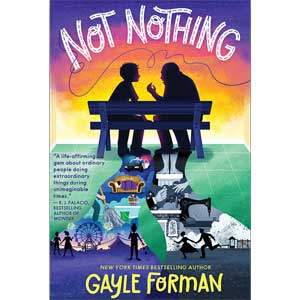 Not Nothing-Gayle Forman<br>(Shipley)