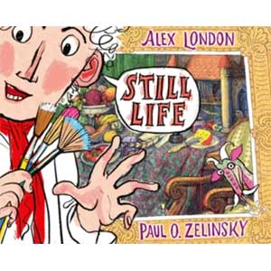 Still Life-<br>Alex London (Author), <br>Paul O. Zelinsky (Illustrator)<br>(Merion)