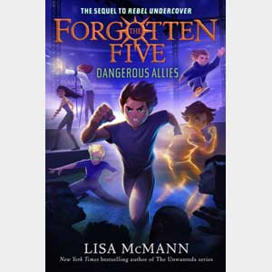 The Forgotten Five #4: Dangerous Allies-<br>Lisa McMann<br>(Glenwood)