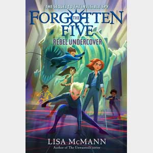 The Forgotten Five #3: Rebel Undercover-<br>Lisa McMann<br>(Glenwood)