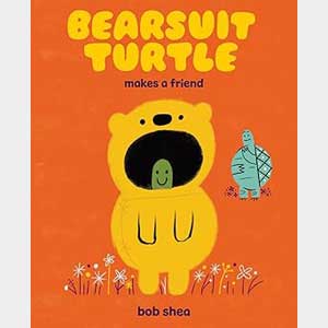 Bearsuit Turtle Makes a Friend (hardcover)<br>Bob Shea<br>Release Date: March 25, 2025 (CBW)