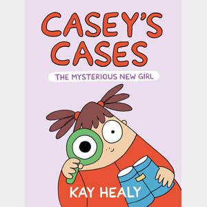 Casey’s Cases, The Mysterious New Girl (hardcover)<br>Kay Healy (CBW)