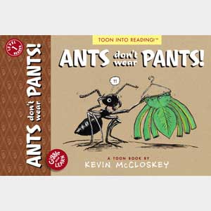 Ants Don’t Wear Pants!<br>Kevin McCloskey<br>Paperback<br>(New Eagle)