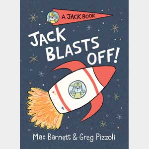 Jack Blasts Off <br>Greg Pizzoli <br>Hardcover <br>(Germantown Friends)