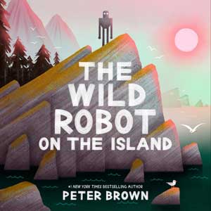 The Wild Robot on the Island-Peter Brown <br>Hardcover <br>(CBW)