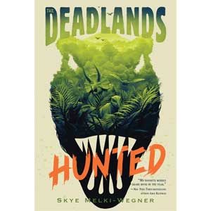 The Deadlands: Hunted-Skye Melki-Wegner <br>Paperback (Wayne-SS, 4-5)