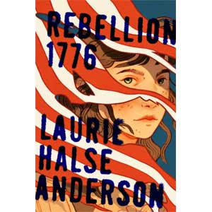 Rebellion 1776-Laurie Halse Anderson <br>Hardback (Wayne-SS, 4-5)