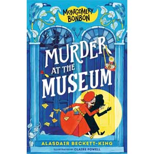 Montgomery Bonbon: Murder at the Museum-Alasdair Beckett-King, Claire Powell <br>Paperback (Wayne-SS, 2-3)