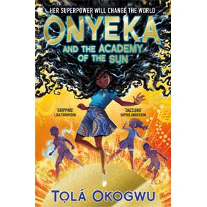 Onyeka #1: Onyeka and the Academy of the Sun <br>Tola Okogwu <br>Paperback <br>(FCS)