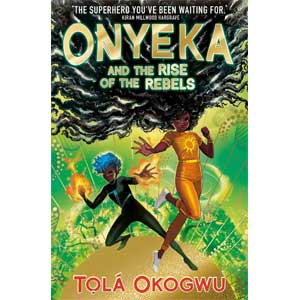 Onyeka #2: Onyeka and the Rise of the Rebels <br>Tola Okogwu <br>Paperback <br>(FCS)