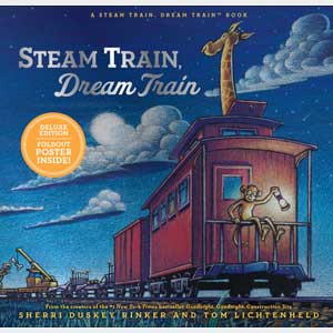 Steam Train, Dream Train: Deluxe Edition <br>Sherri Duskey Rinker <br>Hardcover <br>(Glenwood)
