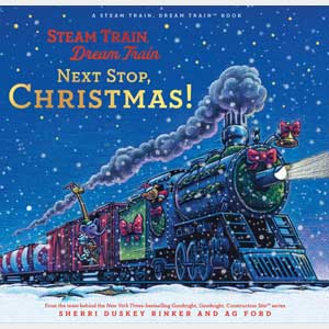 Steam Train, Dream Train: Next Stop, Christmas! <br>Sherri Duskey Rinker <br>Hardcover <br>(Glenwood)