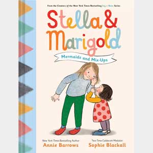 Stella and Marigold: Mermaids and Mix-ups - Book 2 <br>Annie Barrows and Sophie Blackall <br>(Autographed)