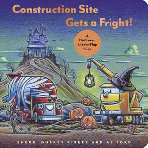Construction Site Gets a Fright: A Halloween Lift-the-Flap Book <br>Sherri Duskey Rinker <br>Hardcover <br>(Glenwood)