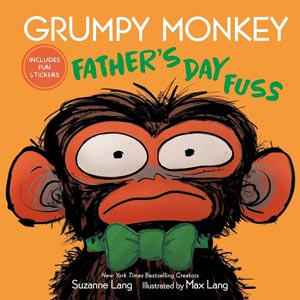 Grumpy Monkey Father's Day Fuss <br>Suzanne Lang <br>Hardcover <br>(CBW)