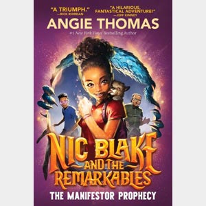 Nic Blake and the Remarkables: The Manifestor Prophecy<br>Angie Thomas <br>Paperback <br>(Wayne-SS, 4-5)